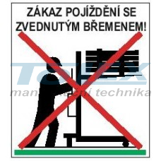 zákaz pojíždění se zvednutým břemenem